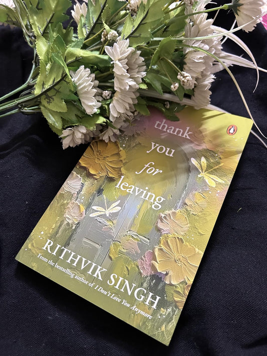 THANK YOU FOR LEAVING BY RITHVIK SINGH